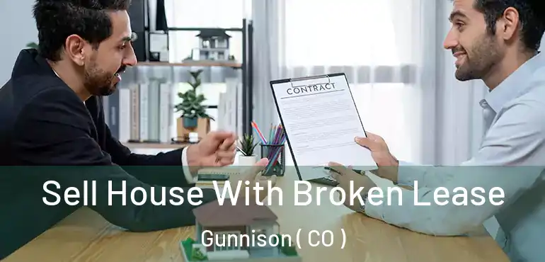 Sell House With Broken Lease Gunnison ( CO )
