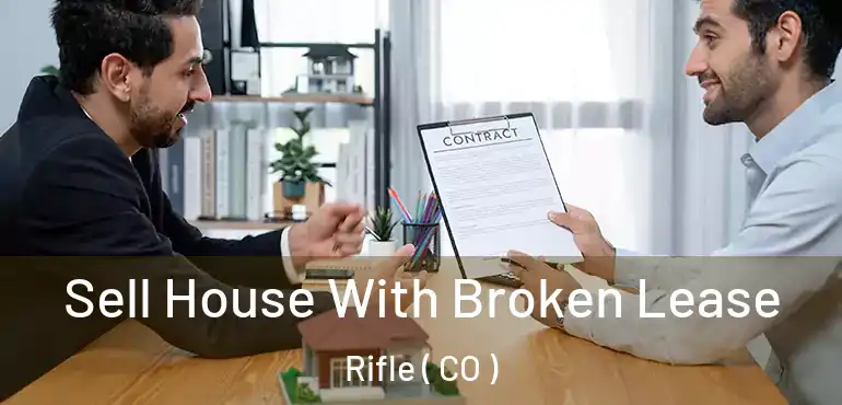 Sell House With Broken Lease Rifle ( CO )