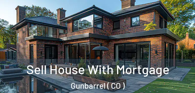 Sell House With Mortgage Gunbarrel ( CO )