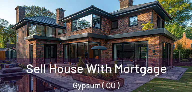 Sell House With Mortgage Gypsum ( CO )