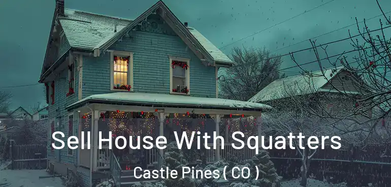 Sell House With Squatters Castle Pines ( CO )