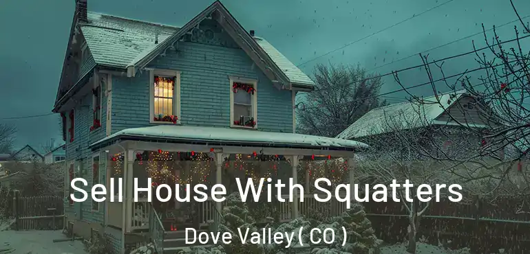 Sell House With Squatters Dove Valley ( CO )