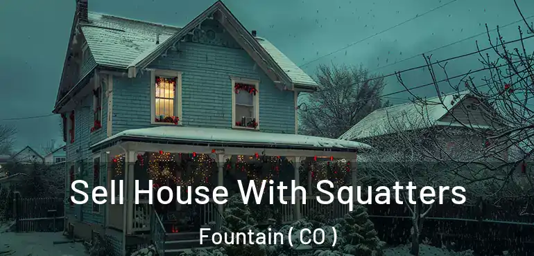 Sell House With Squatters Fountain ( CO )