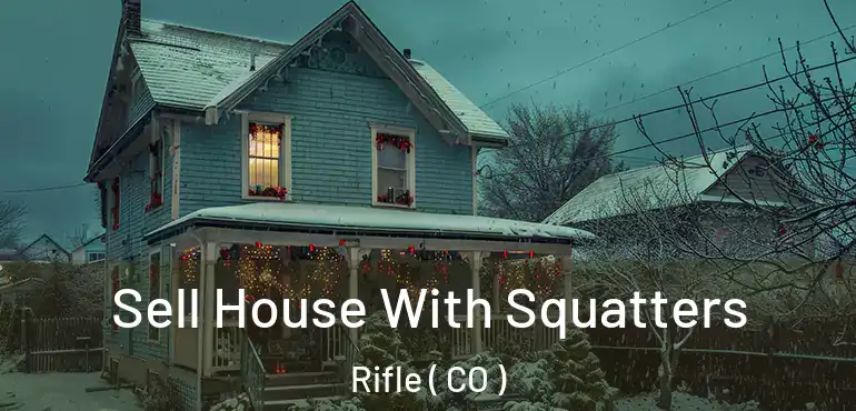 Sell House With Squatters Rifle ( CO )