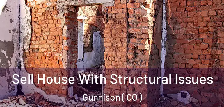  Sell House With Structural Issues Gunnison ( CO )