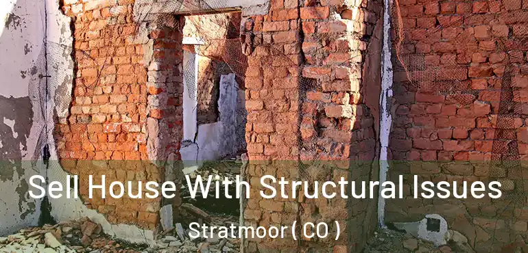 Sell House With Structural Issues Stratmoor ( CO )