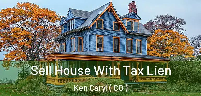 Sell House With Tax Lien Ken Caryl ( CO )