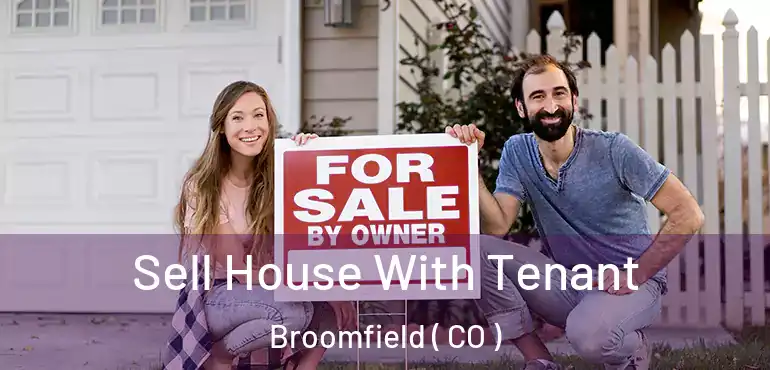 Sell House With Tenant Broomfield ( CO )