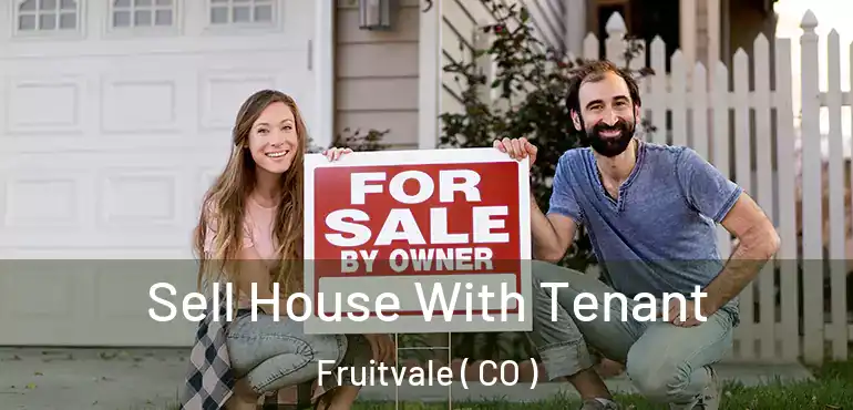  Sell House With Tenant Fruitvale ( CO )