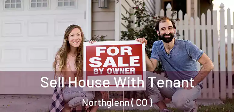 Sell House With Tenant Northglenn ( CO )