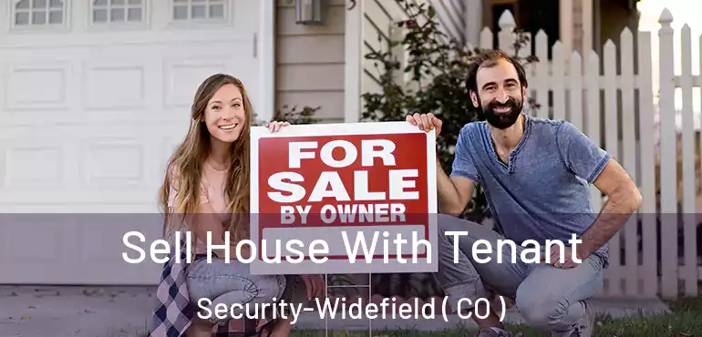 Sell House With Tenant Security-Widefield ( CO )