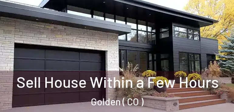 Sell House Within a Few Hours Golden ( CO )