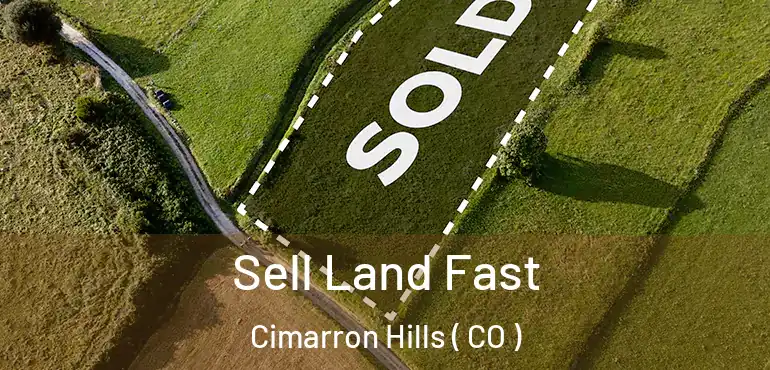 Sell Land Fast Cimarron Hills ( CO )
