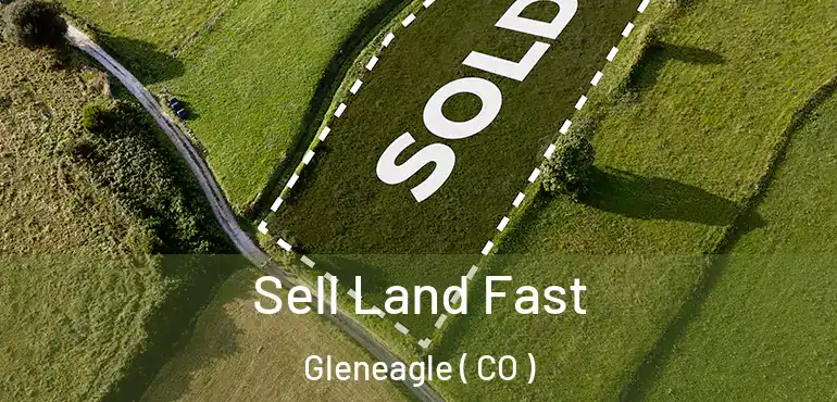 Sell Land Fast Gleneagle ( CO )