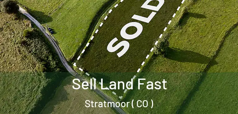 Sell Land Fast Stratmoor ( CO )