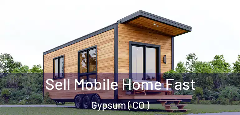  Sell Mobile Home Fast Gypsum ( CO )