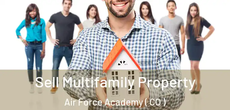Sell Multifamily Property Air Force Academy ( CO )