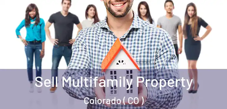 Sell Multifamily Property Colorado ( CO )