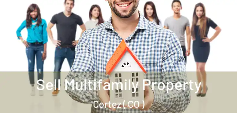 Sell Multifamily Property Cortez ( CO )