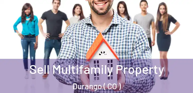 Sell Multifamily Property Durango ( CO )