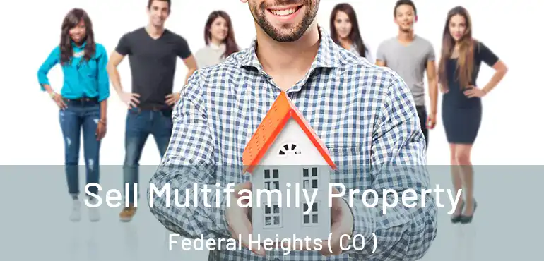 Sell Multifamily Property Federal Heights ( CO )