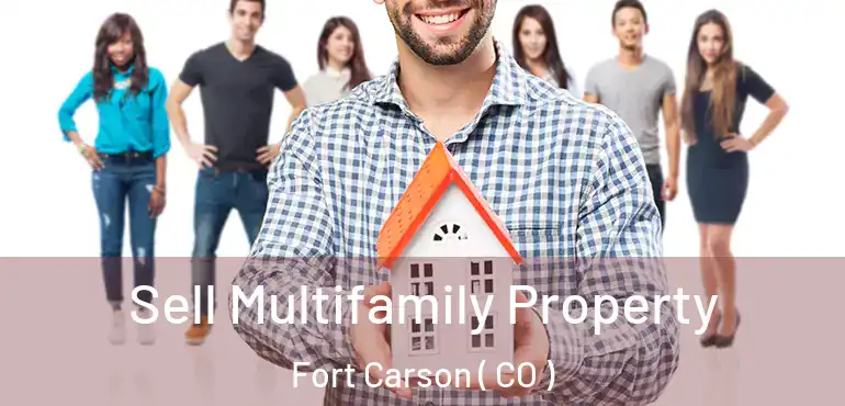 Sell Multifamily Property Fort Carson ( CO )
