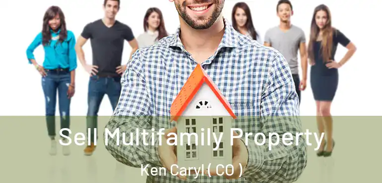 Sell Multifamily Property Ken Caryl ( CO )