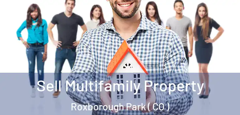 Sell Multifamily Property Roxborough Park ( CO )