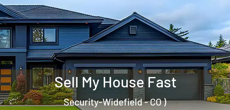 Sell My House Fast Security-Widefield - CO )