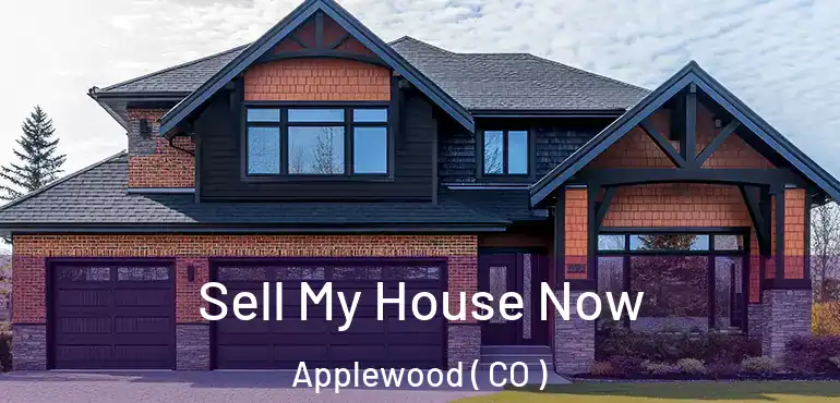 Sell My House Now Applewood ( CO )