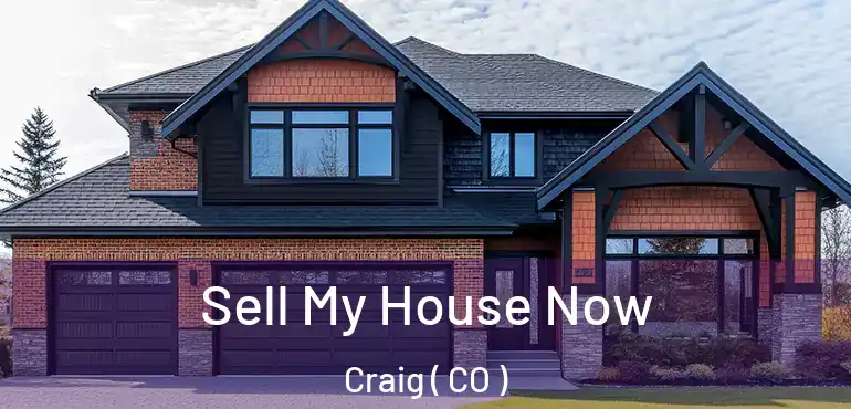 Sell My House Now Craig ( CO )
