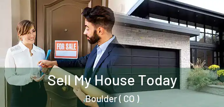 Sell My House Today Boulder ( CO )