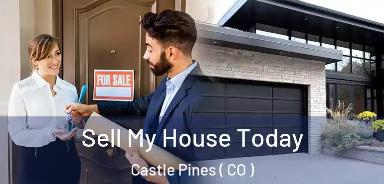 Sell My House Today Castle Pines ( CO )