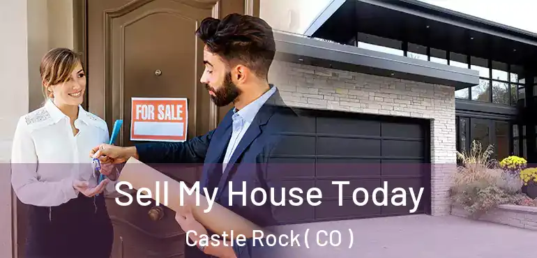  Sell My House Today Castle Rock ( CO )