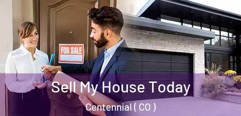 Sell My House Today Centennial ( CO )