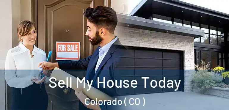 Sell My House Today Colorado ( CO )