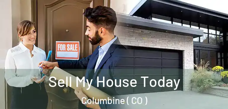 Sell My House Today Columbine ( CO )