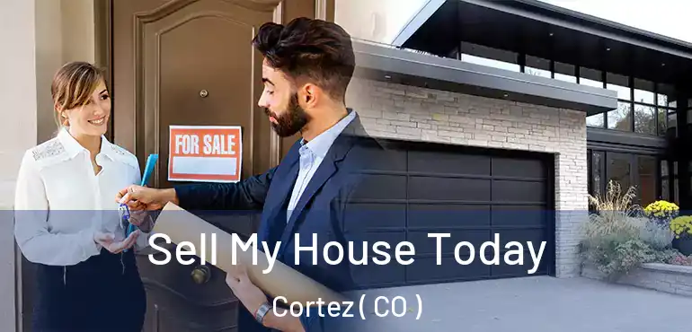 Sell My House Today Cortez ( CO )