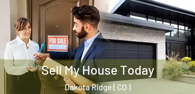 Sell My House Today Dakota Ridge ( CO )