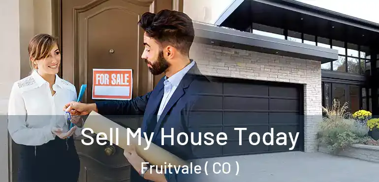 Sell My House Today Fruitvale ( CO )