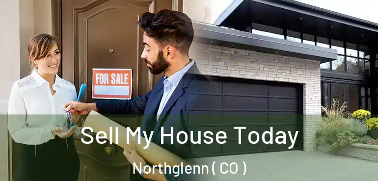 Sell My House Today Northglenn ( CO )
