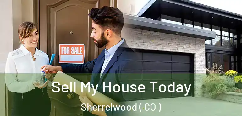 Sell My House Today Sherrelwood ( CO )