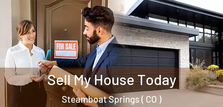 Sell My House Today Steamboat Springs ( CO )