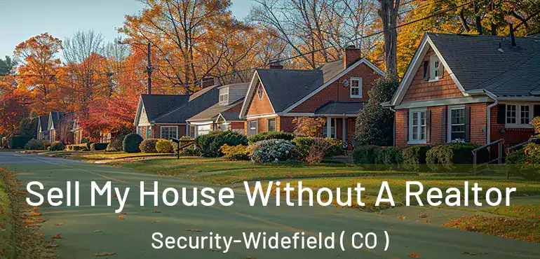 Sell My House Without A Realtor Security-Widefield ( CO )