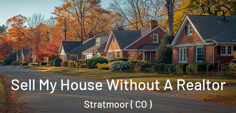 Sell My House Without A Realtor Stratmoor ( CO )
