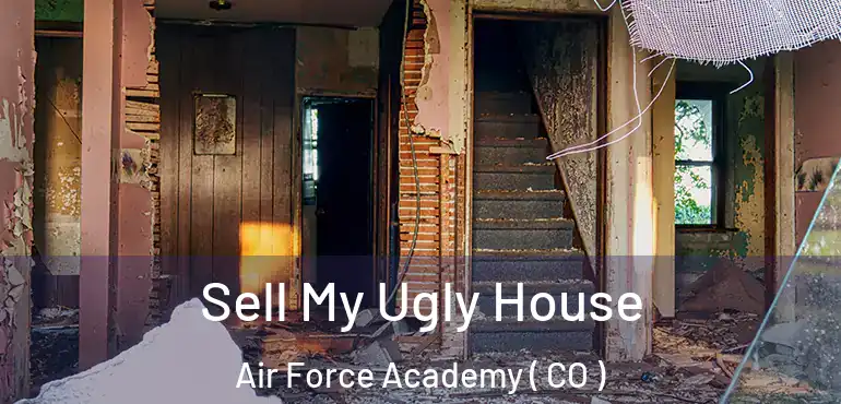 Sell My Ugly House Air Force Academy ( CO )