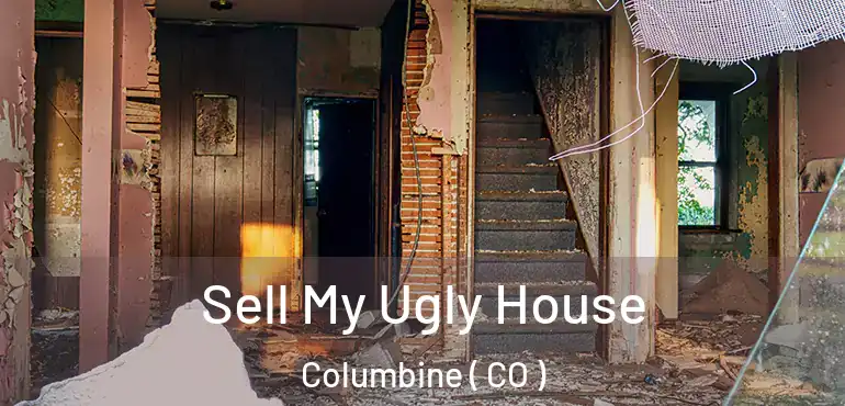Sell My Ugly House Columbine ( CO )