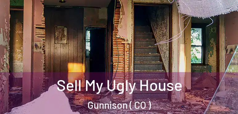 Sell My Ugly House Gunnison ( CO )