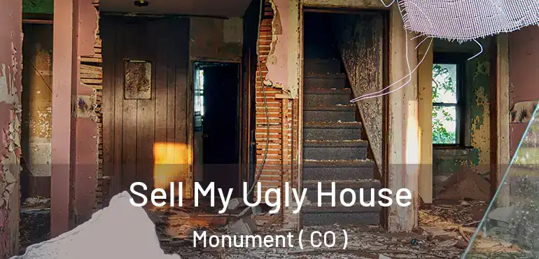 Sell My Ugly House Monument ( CO )