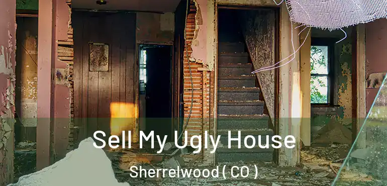 Sell My Ugly House Sherrelwood ( CO )